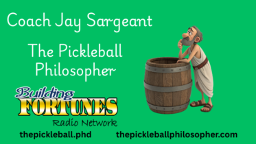 Jay Sargeant and Pickleball Philosopher with Peter Mingils
